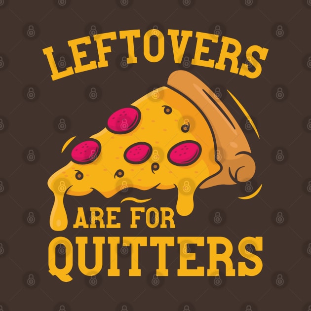 Leftovers Are For Quitters Funny Thanksgiving Pizza by Wasabi Snake