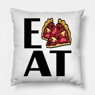 Eat Pizza. For Breakfast, Lunch, Dinner, Whenever. Because Pizza Tastes So Good! Pillow