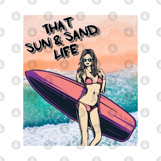 That Sun And Sand Life Pop Art Ave by Pop Art Ave