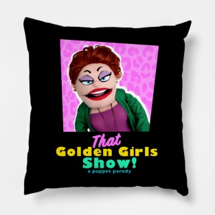 Rue McClanahan - THAT GOLDEN GIRLS SHOW - A PUPPET PARODY SHOWS Pillow