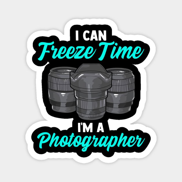 Funny I Can Freeze Time I'm a Photographer Pun Magnet by theperfectpresents