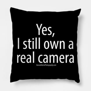 Yes, I still own a real camera - White font Pillow