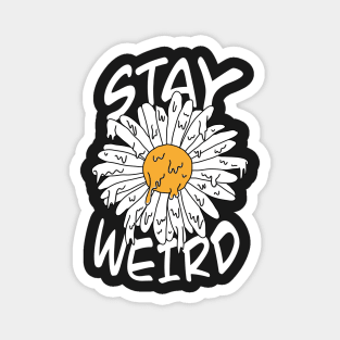 Stay Weird Grime Art Daisy Magnet