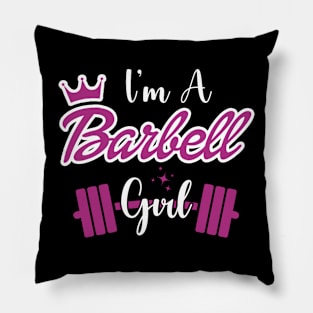 I'm a BARBELL Girl Pillow