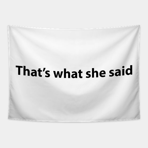 That's what she said Tapestry by GeekandNerdyStuff