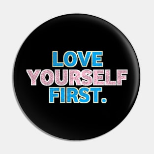 love yourself first Pin