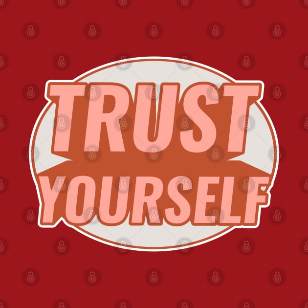 TRUST YOURSELF by GreatSeries