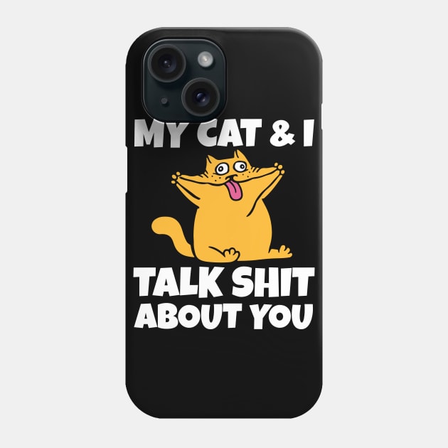 My cat and I talk shit about you-christmas 2023 Phone Case by Work Memes