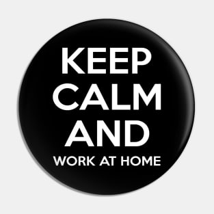 Simple Keep Calm And Work At Home Typography Design Pin