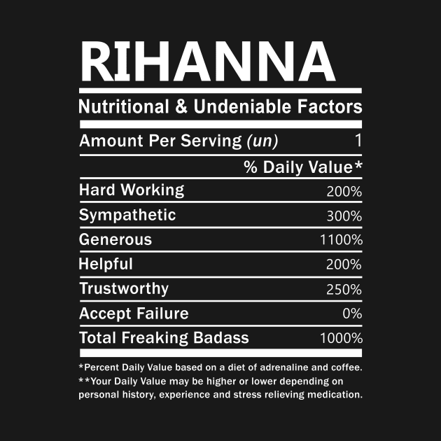 Rihanna Name T Shirt - Rihanna Nutritional and Undeniable Name Factors Gift Item Tee by nikitak4um