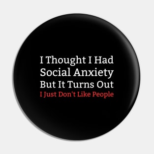 I Thought I Had Social Anxiety Pin