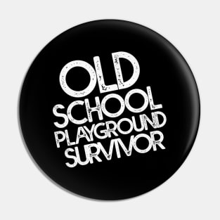 Old School Playground Survivor Pin