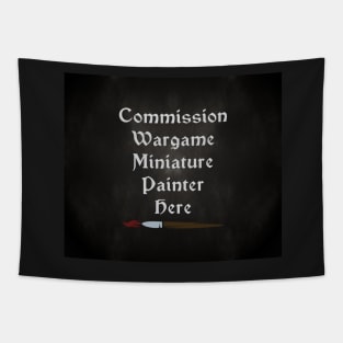 Commission Wargame Miniature Painter Here - version 2 Tapestry