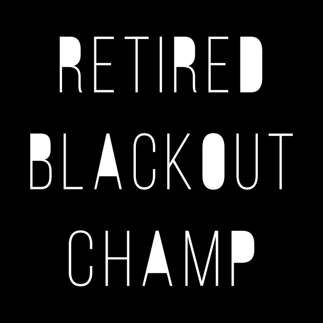 Retired Blackout Champ by GuiltlessGoods