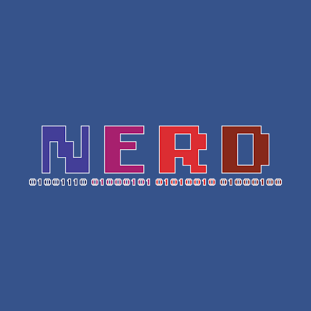 NERD 01001110 01000101 01010010 01000100 by GetHy