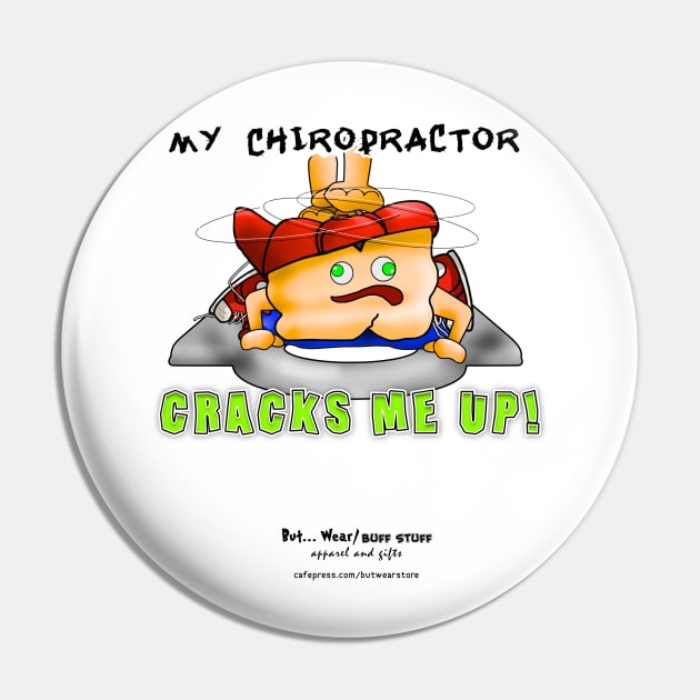 My Chiropractor Cracks Me Up Pin by McCullagh Art