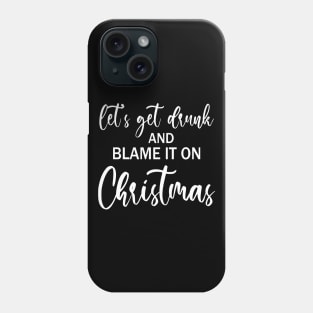 Let's Get Drunk Funny Christmas Drinking Phone Case