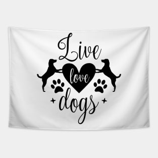 Live love dogs - Funny dog Quotes Tapestry