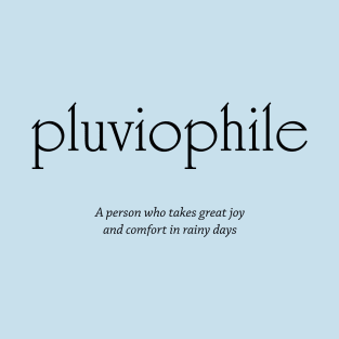 Pluviphile - lover of rainy days T-Shirt