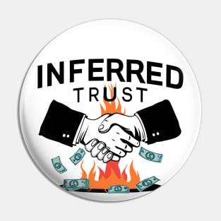 Inferred Trust Series Logo Money On Fire Design Pin