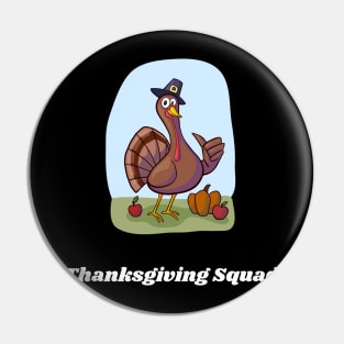 Thanksgiving Squad Pin