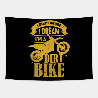 I Don't Snore I Dream I'm A Dirt Bike Tapestry