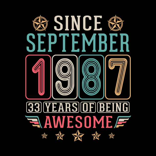Since September 1987 Happy Birthday 33 Years Of Being Awesome To Me You by DainaMotteut