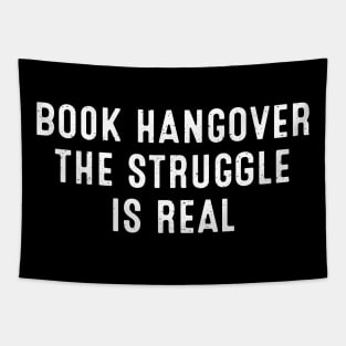 Book Hangover The Struggle is Real Tapestry