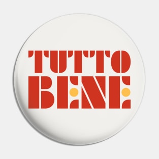 Tutto Bene - Everything's OK Pin