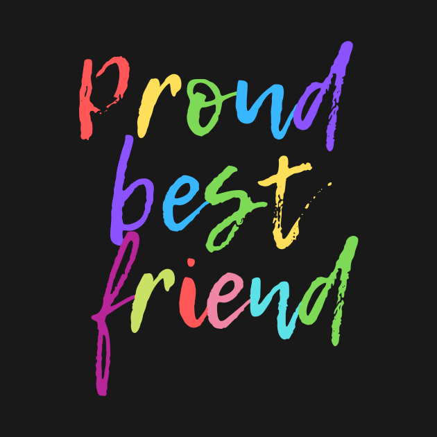 Proud Best Friend LGBT Love by Liniskop
