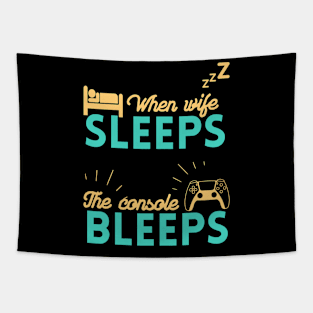 When wife sleeps my console bleeps Tapestry