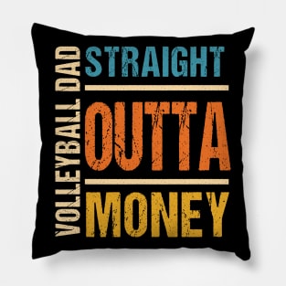 Volleyball Dad Straight Outta Money Funny Gift Pillow