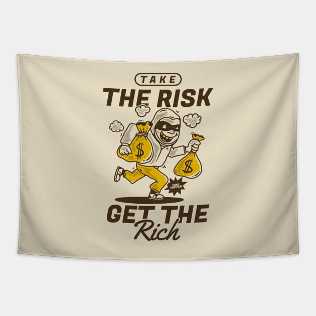 Take the risk get the rich Tapestry by adipra std