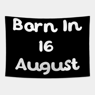 Born In 16 August Tapestry