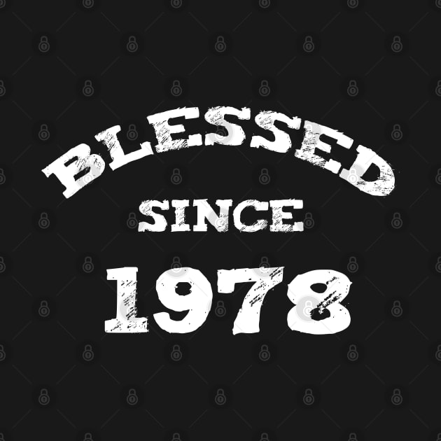 Blessed Since 1978 Cool Blessed Christian Birthday by Happy - Design