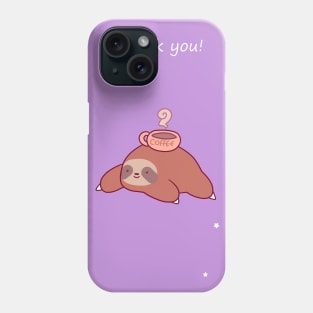 "Thank You" Coffee Sloth Phone Case