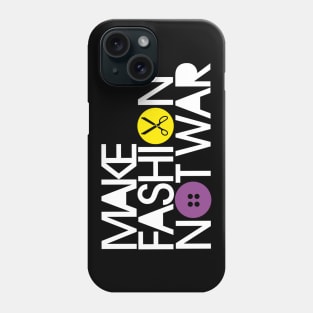 MAKE FASHION NOT WAR Phone Case