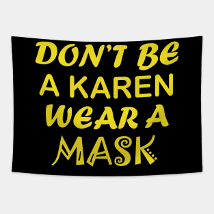 Don't Be A Karen Wear A Mask Tapestry