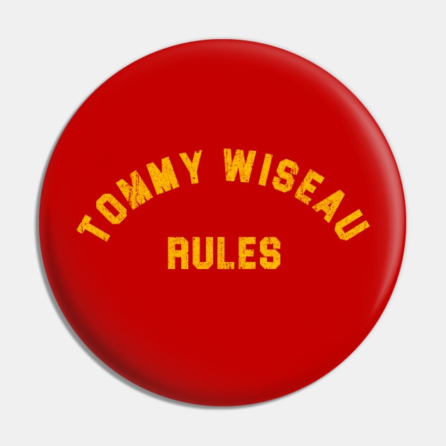 Tommy Wiseau Rules Pin by huckblade