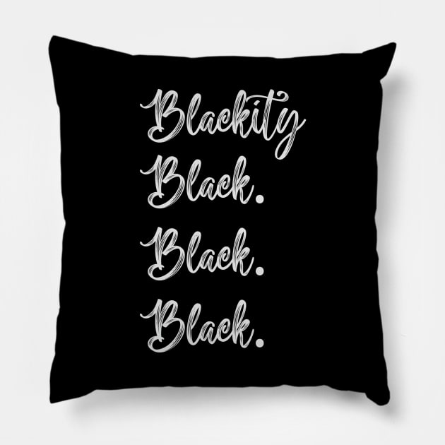 Blackity Black. Black. Black, Black History Month, Black Lives Matter, African American History Pillow by UrbanLifeApparel