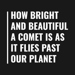 Beautiful Comet Flies Past Our Planet. Space Comet T-Shirt