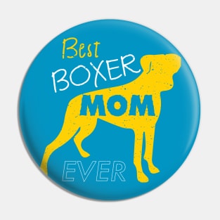 Best Boxer Mom Ever: Boxer Puppy Dog T-shirt for Women Pin