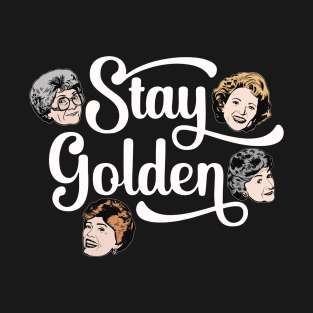 Golden Girls Stay Golden T-Shirt