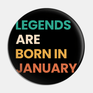 legends are born in january Pin