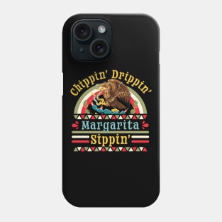 Chippin Dippin and Margarita Sippin Cinco De Mayo Drinking Phone Case