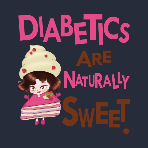 Diabetics are naturally sweet - diabetes awareness by papillon