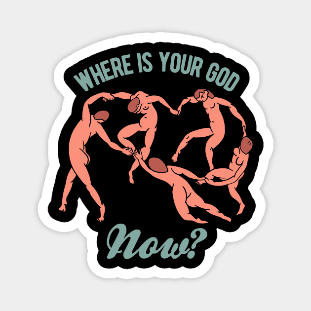 Where Is Your God Now Magnet by Upsketch