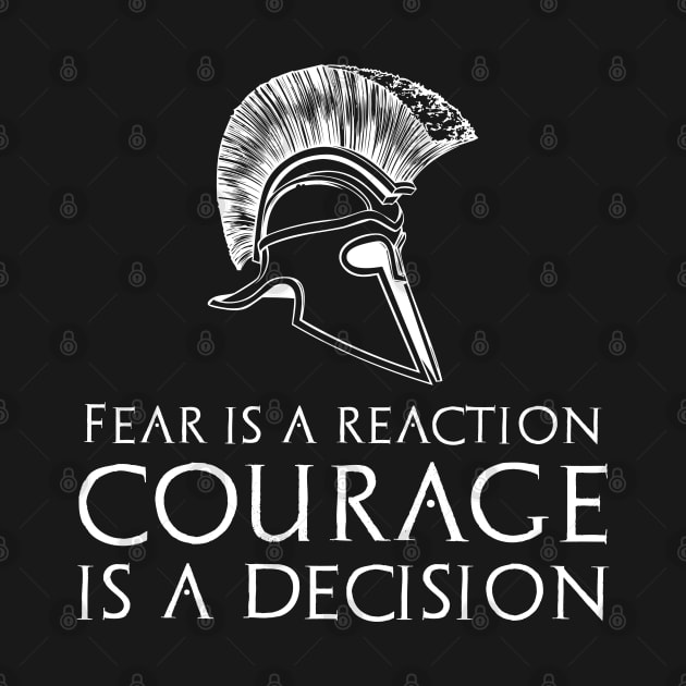 Inspirational & Motivational Quote - Courage - Ancient Greek Spartan Helmet by Styr Designs