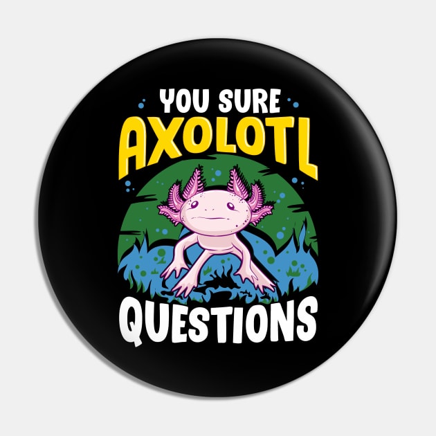 Funny You Sure Axolotl Questions Walking Fish Pun Pin by theperfectpresents