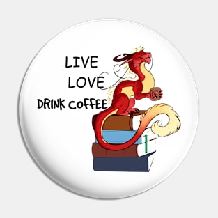 Live, Love, Drink Coffee Pin